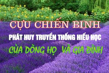 CỰU CHIẾN BINH PHÁT HUY TRUYỀN THỐNG HIẾU HỌC  CỦA DÒNG HỌ, GIA ĐÌNH.