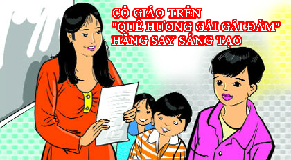 CÔ GIÁO QUÊ HƯƠNG “NGƯỜI GÁI ĐẢM” HĂNG SAY SÁNG TẠO