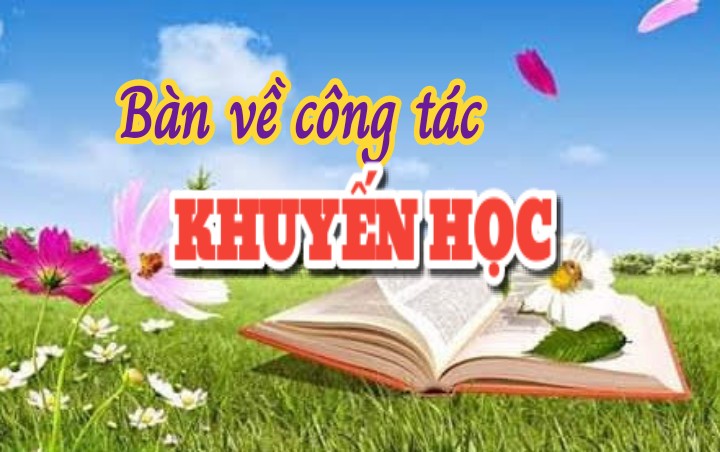 BÀN VỀ CÔNG TÁC KHUYẾN HỌC