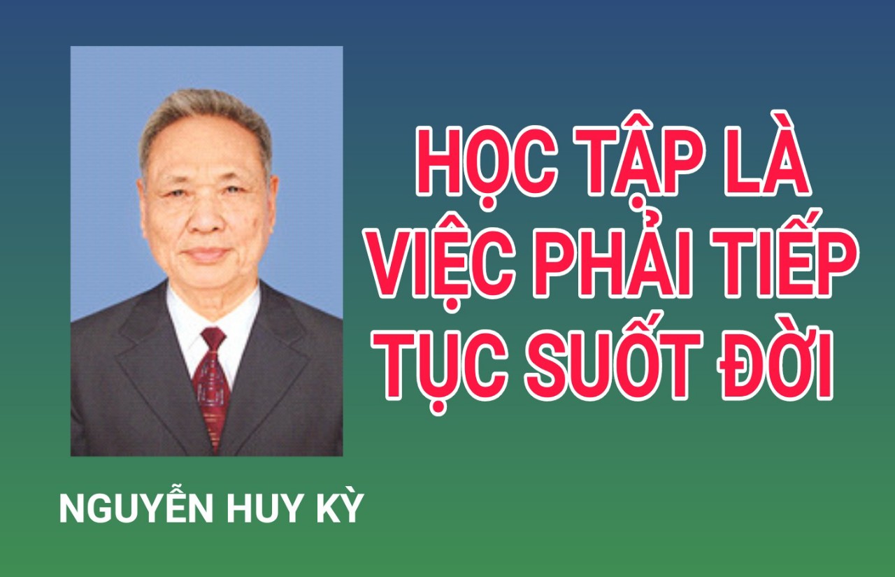 HỌC TẬP LÀ VIỆC PHẢI TIẾP TỤC SUỐT ĐỜI