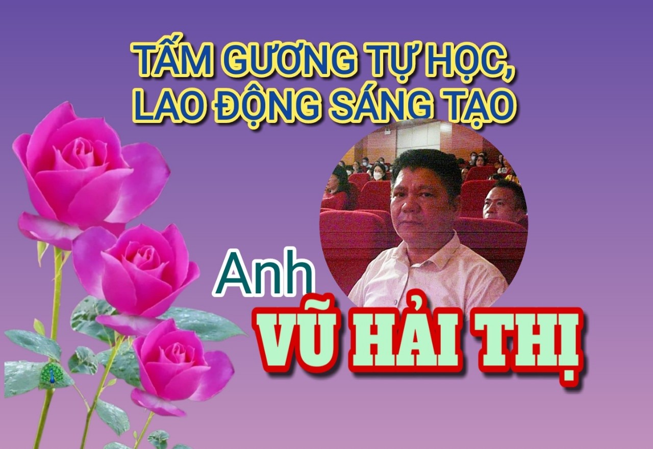 Anh VŨ HẢI THỊ - TẤM GƯƠNG LAO ĐỘNG TIÊU BIỂU