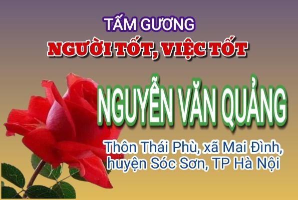 ANH NGUYỄN VĂN QUẢNG - TẤM GƯƠNG NGƯỜI VIỆC, VIỆC TỐT