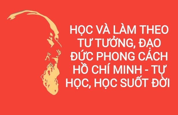 HỌC VÀ LÀM THEO TƯ TƯỞNG, ĐẠO ĐỨC PHONG CÁCH HỒ CHÍ MINH  TỰ HỌC, HỌC SUỐT ĐỜI