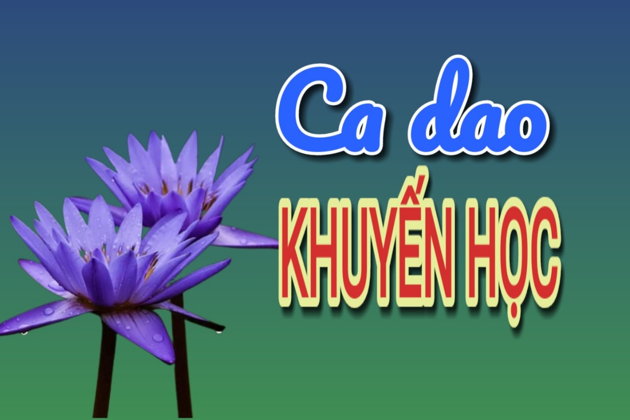 CA DAO KHUYẾN HỌC