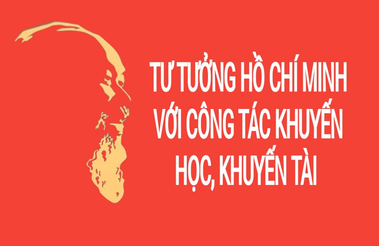 TƯ TƯỞNG HỒ CHÍ MINH VỚI CÔNG TÁC KHUYẾN HỌC, KHUYẾN TÀI